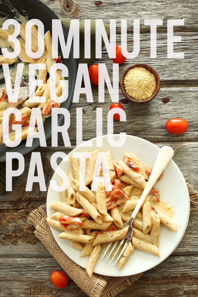 30 Minute Creamy Vegan Garlic Pasta!